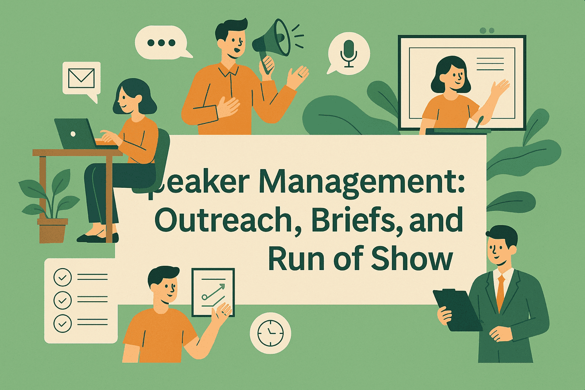 SPEAKER MANAGEMENT: OUTREACH, BRIEFS, AND RUN OF SHOW